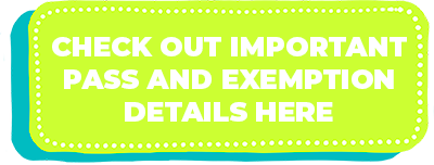 CHECK OUT IMPORTANT PASS AND EXEMPTION DETAILS HERE
